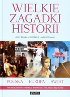 Wielkie zagadki historii. Polska - Europa - Świat
