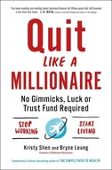 Quit Like a Millionaire: No Gimmicks, Luck, or