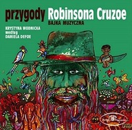 PRZYGODY ROBINSONA CRUZOE CD Bajka Muzyczna FOLIA