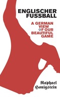 Englischer Fussball: A German s View of Our