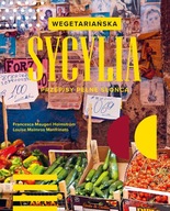 WEGETARIAŃSKA SYCYLIA. PRZEPISY PEŁNE SŁOŃCA