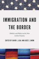 Immigration and the Border: Politics and Policy