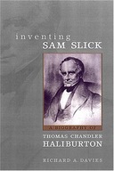 Inventing Sam Slick: A Biography of Thomas