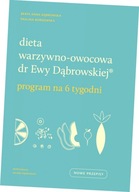 Dieta warzywno-owocowa dr Ewy Dąbrowskiej. Program na 6 tygodni