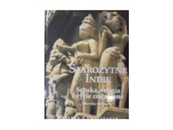 Starożytne Indie. Sztuka, religia i życie codzienn