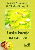 Łaska bazuje na naturze Nikodem Brzózy, Tomasz Alexiewicz