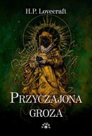 PRZYCZAJONA GROZA, LOVECRAFT HOWARD PHILLIPS