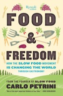 Food & Freedom: How the Slow Food Movement