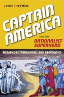 Captain America and the Nationalist Superhero: