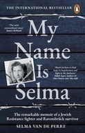 My Name Is Selma: The remarkable memoir of a