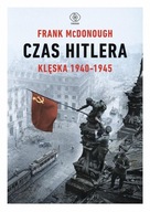 CZAS HITLERA T.2 KLĘSKA 1940-1945 FRANK MCDONOUGH, TOMASZ FIEDOREK