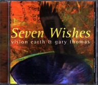 SEVEN WISHES - VISION EARTH ET GARY THOMAS - CD