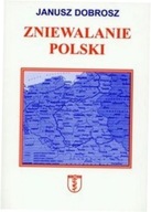 Dobrosz Zniewalanie Polski