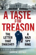 A Taste for Treason: The Letter That Smashed a