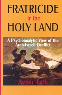 Fratricide in the Holy Land: A Psychoanalytic