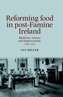 Reforming Food in Post-Famine Ireland: Medicine,