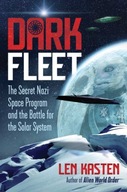 Dark Fleet: The Secret Nazi Space Program and the