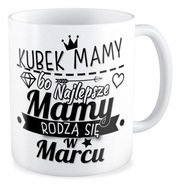 Kubek prezent najlepsze MAMY RODZĄ SIĘ W. MIESIĄCE