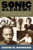 Sonic Alchemy: Visionary Music Producers and