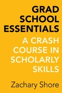 Grad School Essentials: A Crash Course in