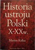 Historia ustroju Polski X-XX w. M.Kallas