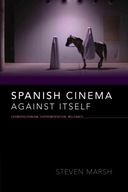 Spanish Cinema against Itself: Cosmopolitanism,