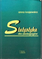 STATYSTYKA DLA PEDAGOGÓW Anna Krajewska