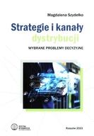 Strategie i kanały dystrybucji.Wybrane problemy decyzyjne.