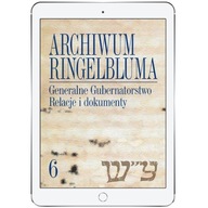 Archiwum Ringelbluma. Konspiracyjne Archiwum Getta