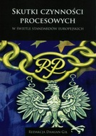 SKUTKI CZYNNOŚCI PROCESOWYCH W ŚWIETLE STANDARDÓW EUROPEJSKICH