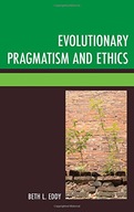 Evolutionary Pragmatism and Ethics Eddy Beth L.
