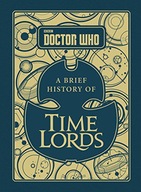 DOCTOR WHO: A BRIEF HISTORY OF TIME LORDS: TRIBE STEVE - Steve Tribe KSIĄŻK