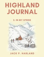 Highland Journal: 2. In My Stride JACK P. HARLAND