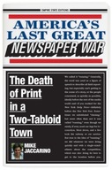 America s Last Great Newspaper War: The Death of