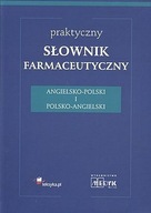 Praktyczny słownik farmaceutyczny angielsko-polski i polsko angi