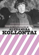 A Rebel s Guide To Alexandra Kollontai group work