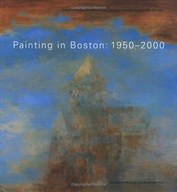 Painting in Boston: 1950-2000 Lafo Rachel