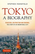 Tokyo: A Biography: Disasters, Destruction and