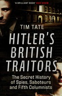 Hitler s British Traitors: The Secret History of