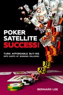 Poker Satellite Success!: Turn Affordable Buy-Ins