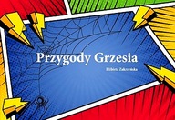 PRZYGODY GRZESIA