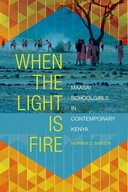 When the Light Is Fire: Maasai Schoolgirls in