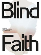 Blind Faith: Between the Visceral and the
