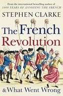 The French Revolution and What Went Wrong Clarke