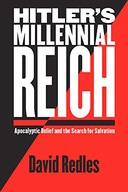 Hitler s Millennial Reich: Apocalyptic Belief and