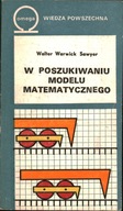 W POSZUKIWANIU MODELU MATEMATYCZNEGO - W.W. SAWYER