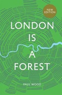 LONDON IS A FOREST - Paul Wood (KSIĄŻKA)