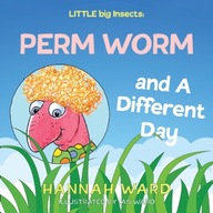 LITTLE big Insects: Perm Worm and A Different Day