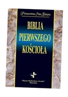 BIBLIA PIERWSZEGO KOŚCIOŁA PRACA ZBIOROWA