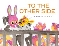 To The Other Side Meza Erika